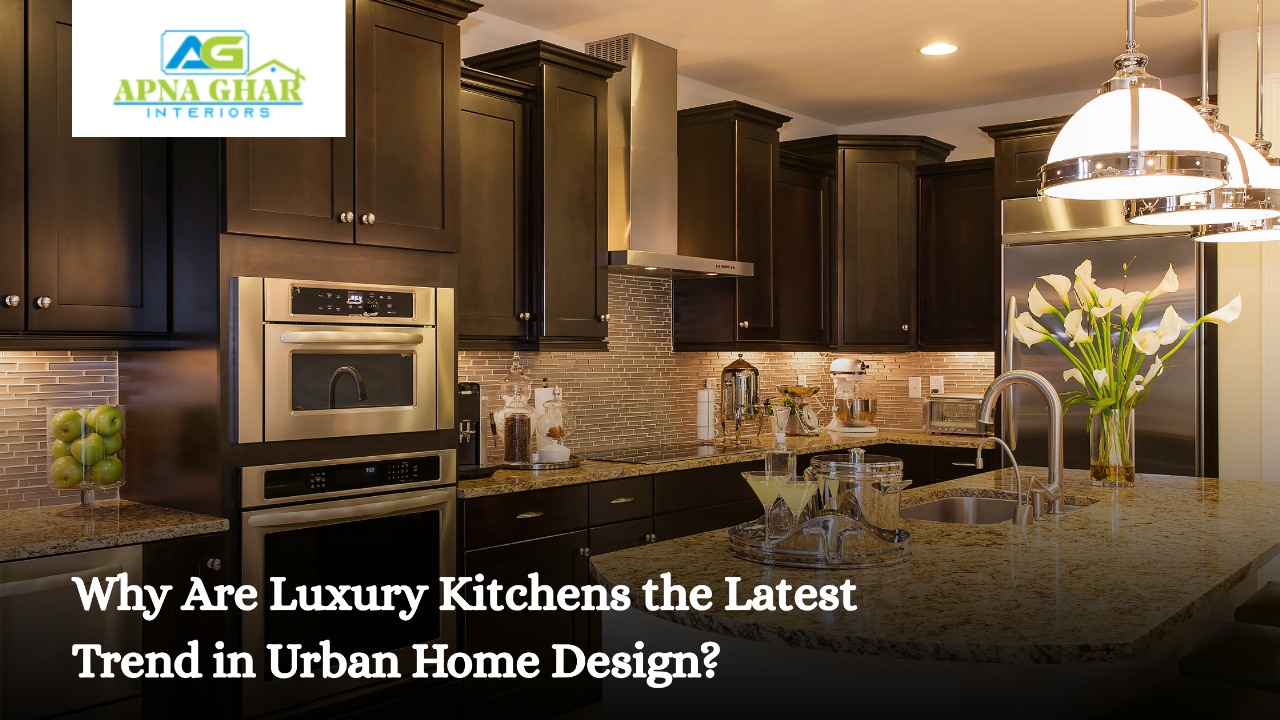 Why Are Luxury Kitchens the Latest Trend in Urban Home Design?